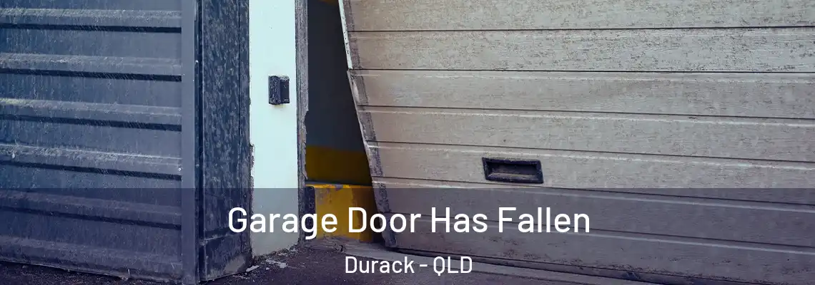 Garage Door Has Fallen Durack - QLD