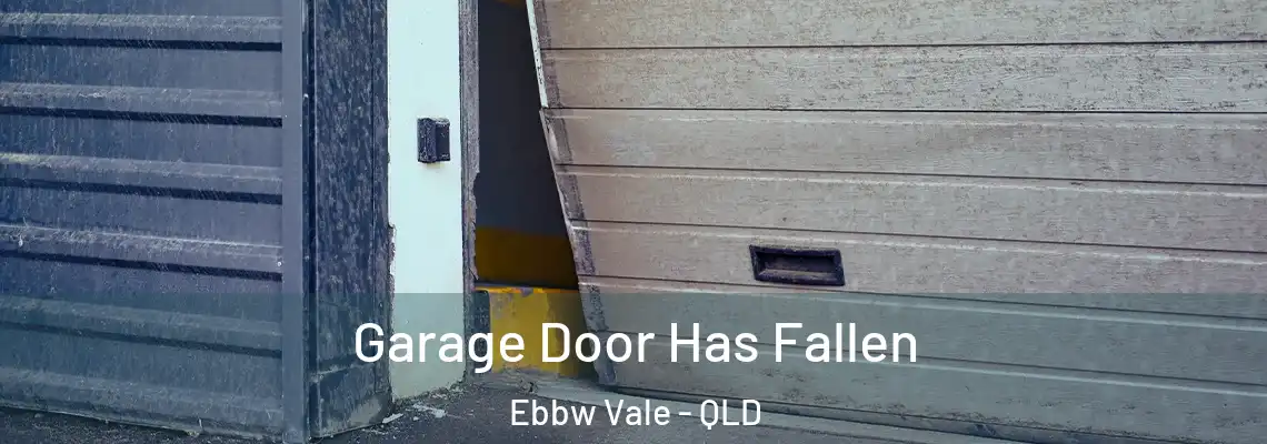  Garage Door Has Fallen Ebbw Vale - QLD