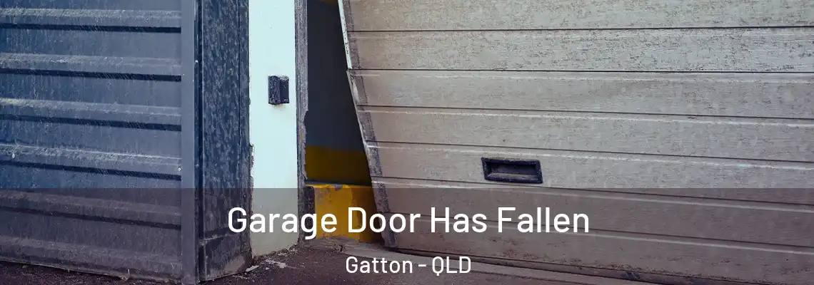 Garage Door Has Fallen Gatton - QLD