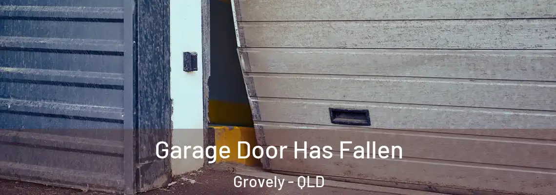 Garage Door Has Fallen Grovely - QLD