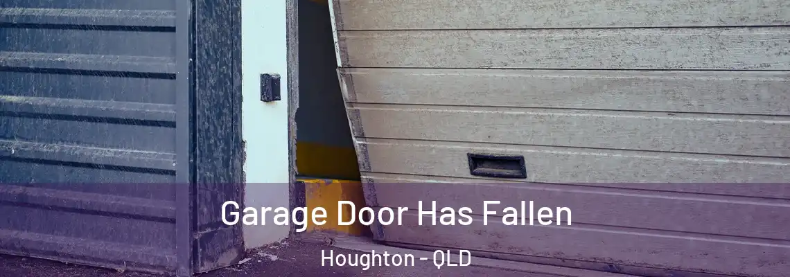 Garage Door Has Fallen Houghton - QLD