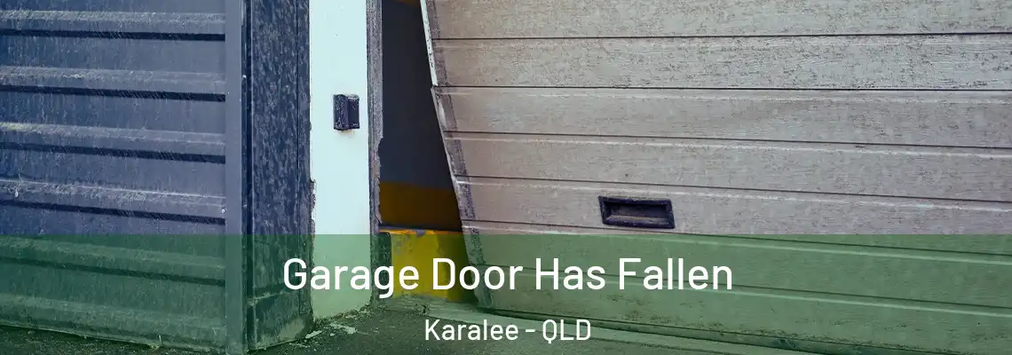  Garage Door Has Fallen Karalee - QLD