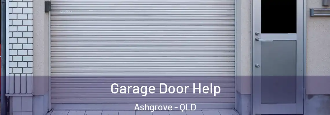 Garage Door Help Ashgrove - QLD
