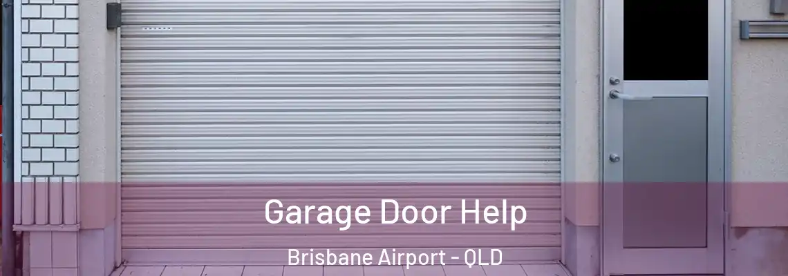 Garage Door Help Brisbane Airport - QLD