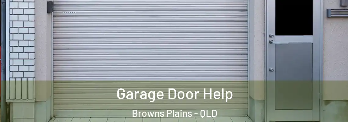 Garage Door Help Browns Plains - QLD