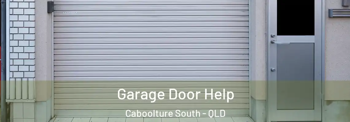 Garage Door Help Caboolture South - QLD