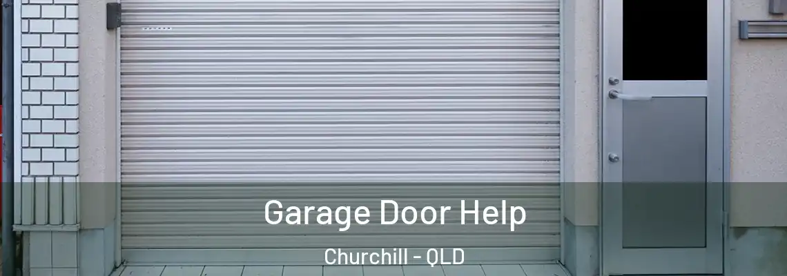 Garage Door Help Churchill - QLD