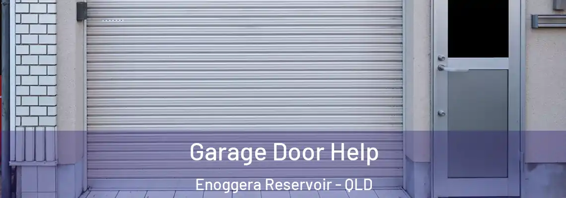  Garage Door Help Enoggera Reservoir - QLD