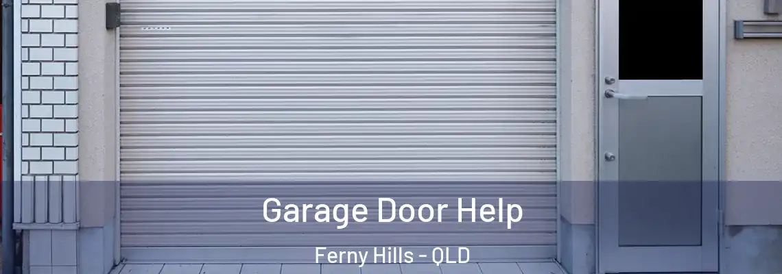 Garage Door Help Ferny Hills - QLD