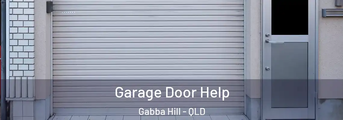 Garage Door Help Gabba Hill - QLD