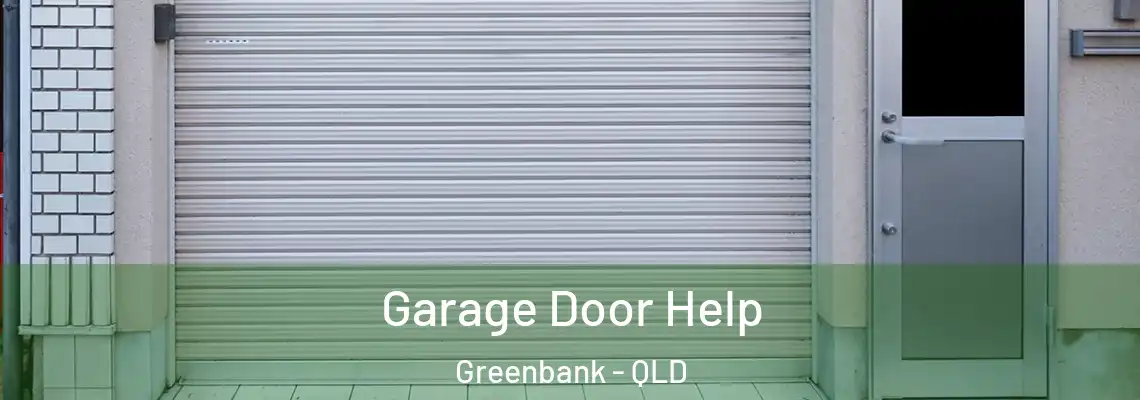 Garage Door Help Greenbank - QLD