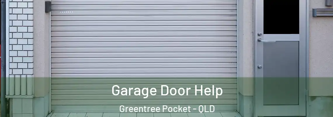 Garage Door Help Greentree Pocket - QLD
