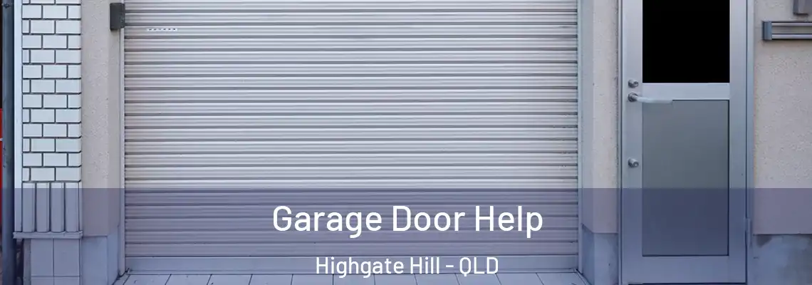 Garage Door Help Highgate Hill - QLD