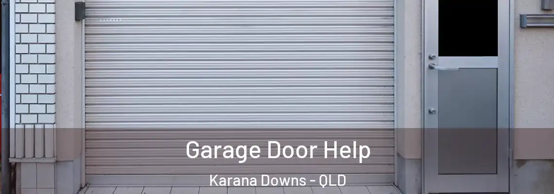 Garage Door Help Karana Downs - QLD