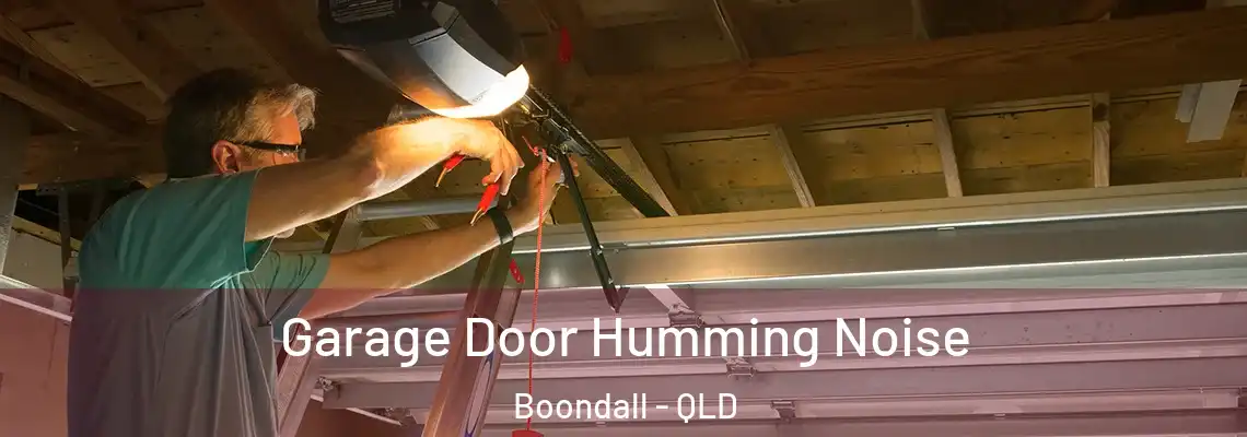 Garage Door Humming Noise Boondall - QLD