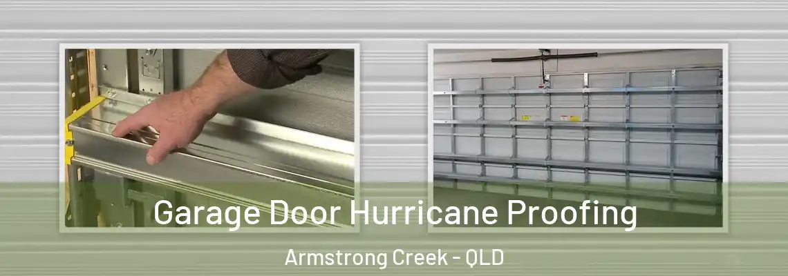  Garage Door Hurricane Proofing Armstrong Creek - QLD