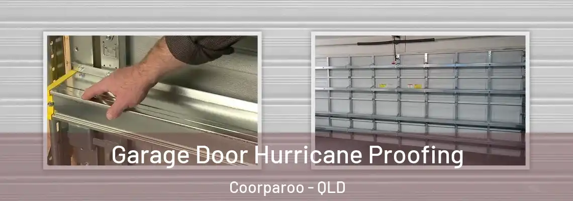 Garage Door Hurricane Proofing Coorparoo - QLD