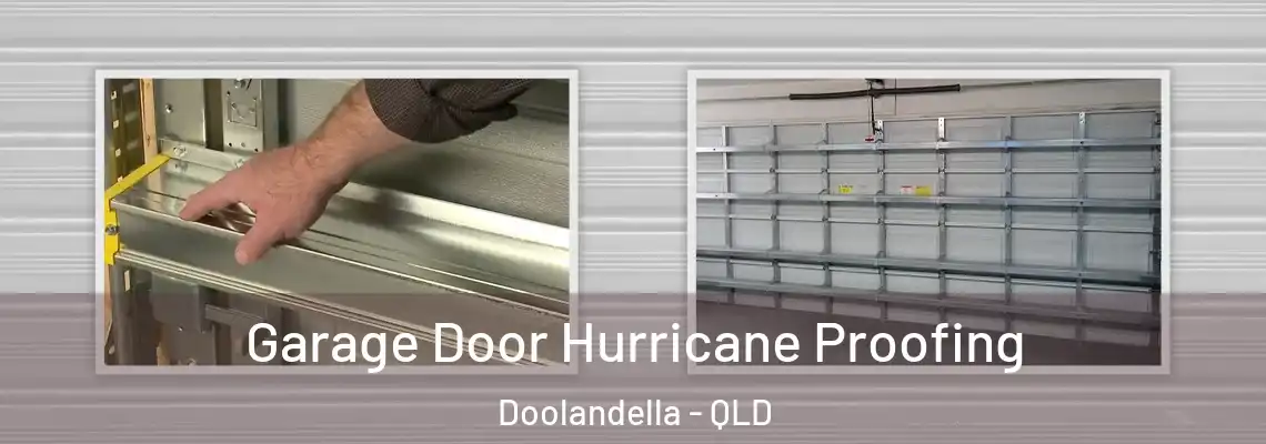 Garage Door Hurricane Proofing Doolandella - QLD