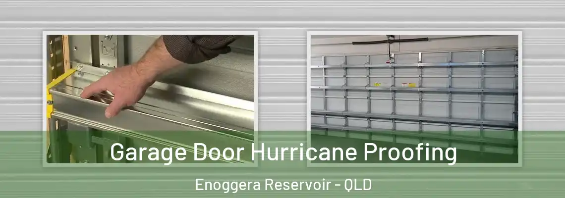 Garage Door Hurricane Proofing Enoggera Reservoir - QLD
