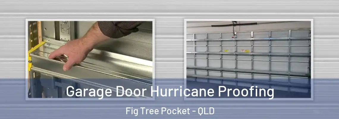  Garage Door Hurricane Proofing Fig Tree Pocket - QLD
