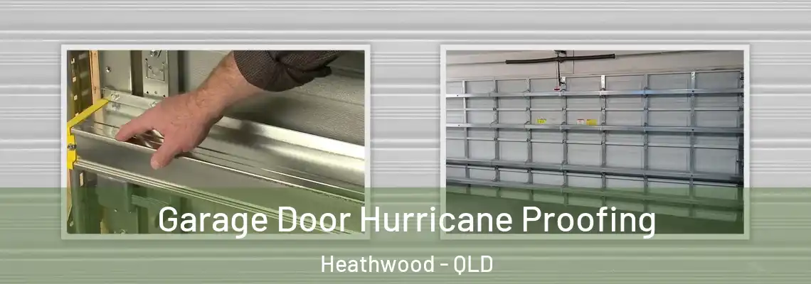 Garage Door Hurricane Proofing Heathwood - QLD