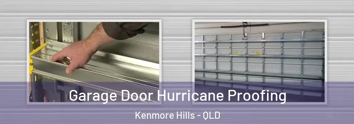 Garage Door Hurricane Proofing Kenmore Hills - QLD
