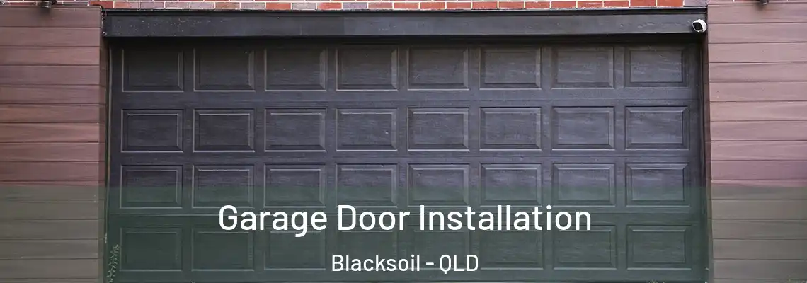 Garage Door Installation Blacksoil - QLD