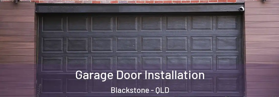 Garage Door Installation Blackstone - QLD