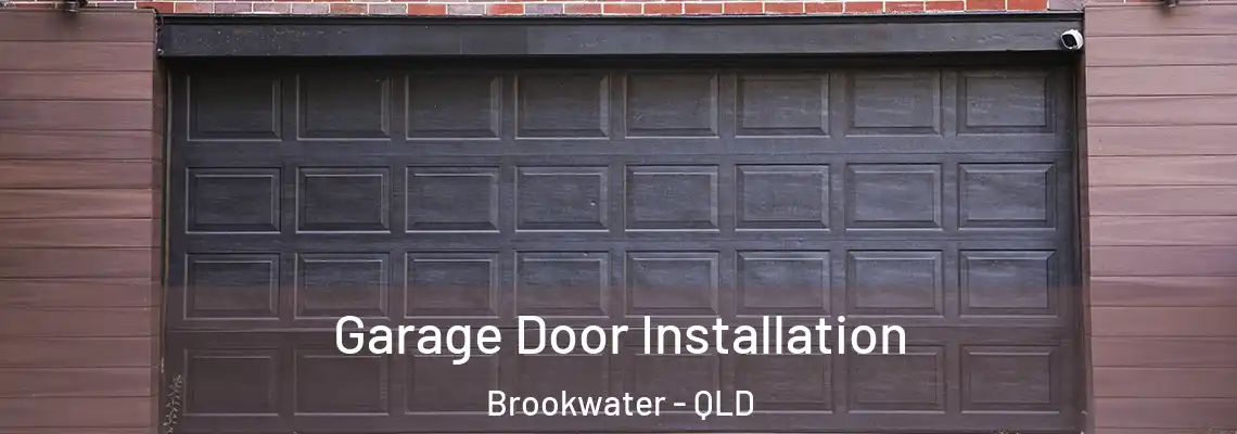 Garage Door Installation Brookwater - QLD