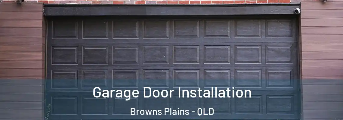 Garage Door Installation Browns Plains - QLD