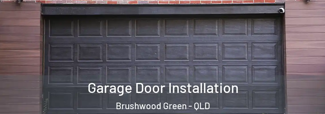 Garage Door Installation Brushwood Green - QLD