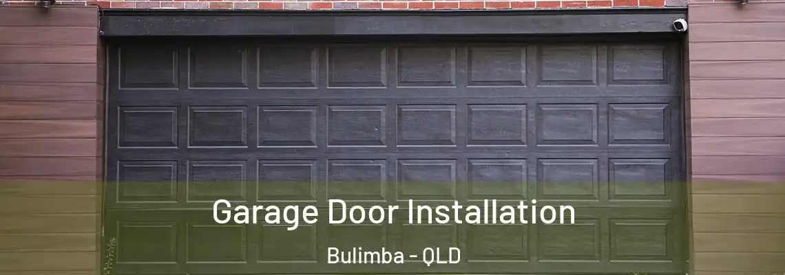 Garage Door Installation Bulimba - QLD