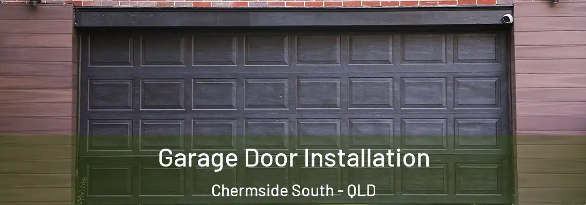 Garage Door Installation Chermside South - QLD