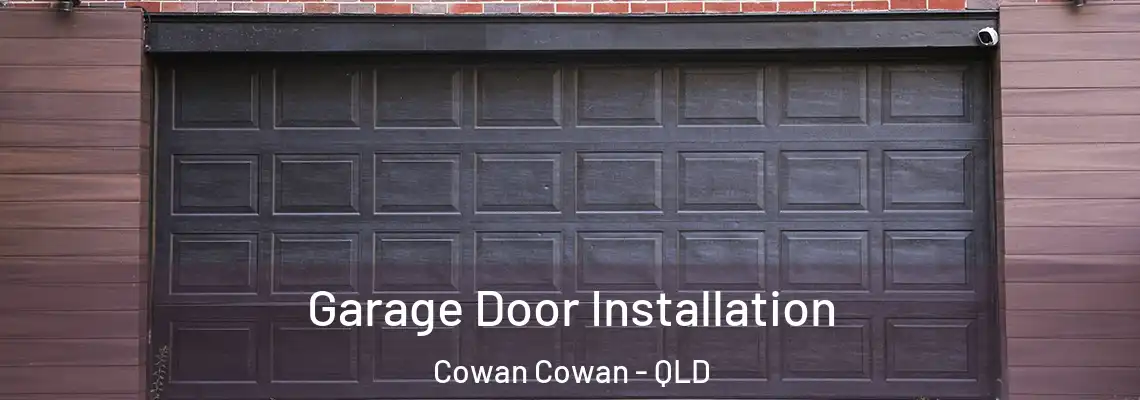  Garage Door Installation Cowan Cowan - QLD