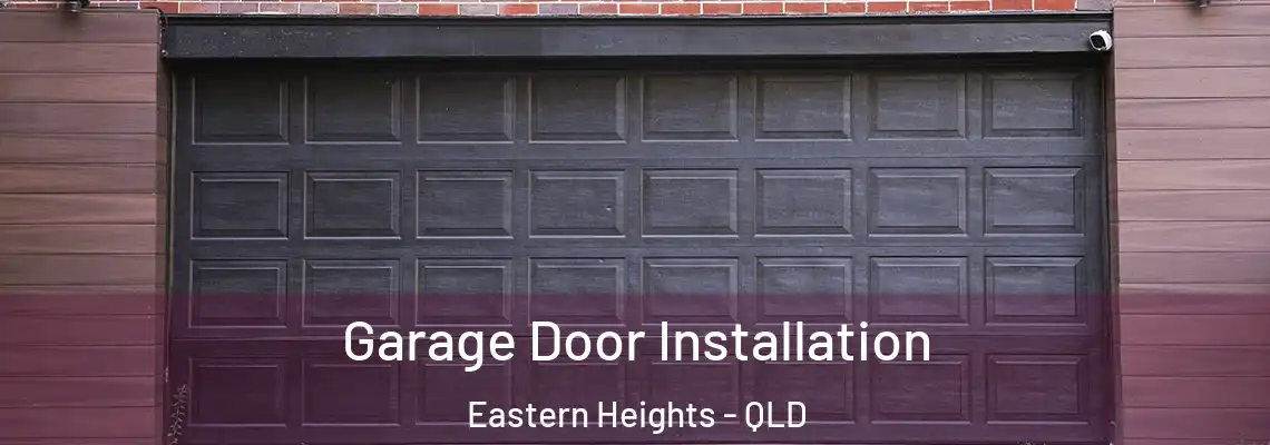 Garage Door Installation Eastern Heights - QLD