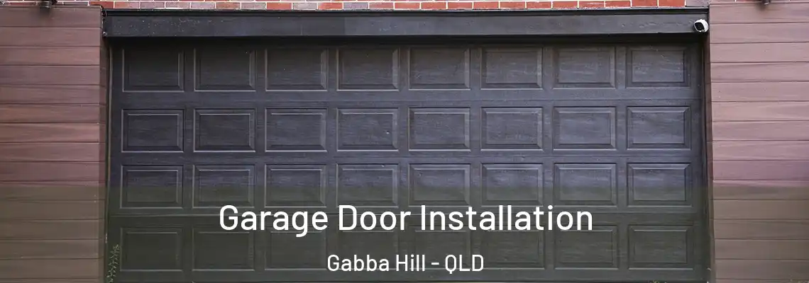 Garage Door Installation Gabba Hill - QLD