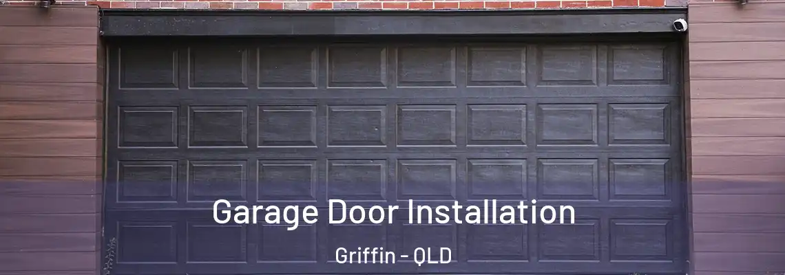 Garage Door Installation Griffin - QLD