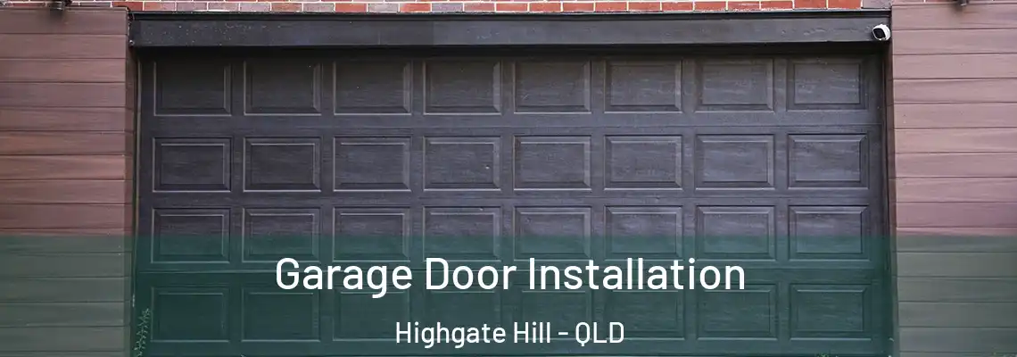 Garage Door Installation Highgate Hill - QLD