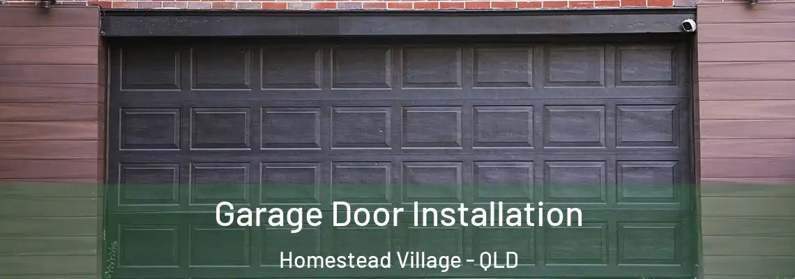  Garage Door Installation Homestead Village - QLD