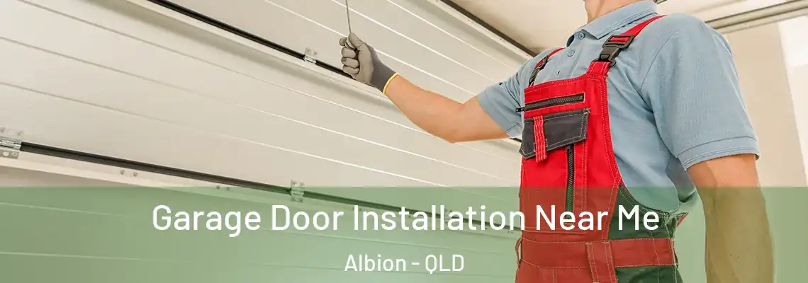 Garage Door Installation Near Me Albion - QLD