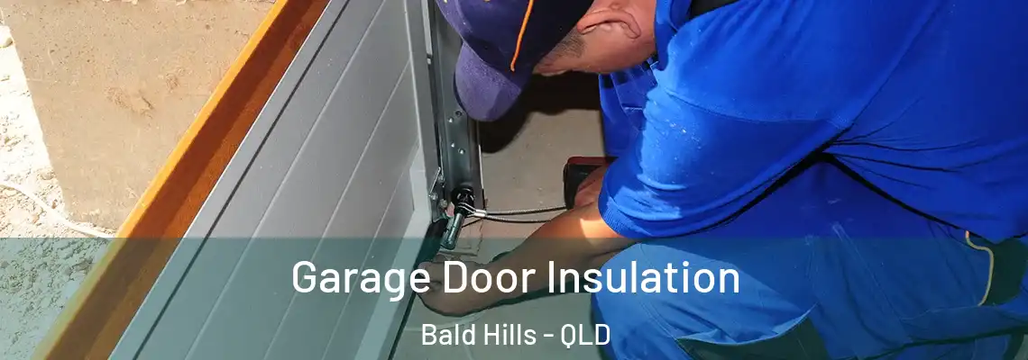 Garage Door Insulation Bald Hills - QLD