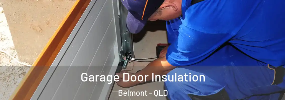 Garage Door Insulation Belmont - QLD