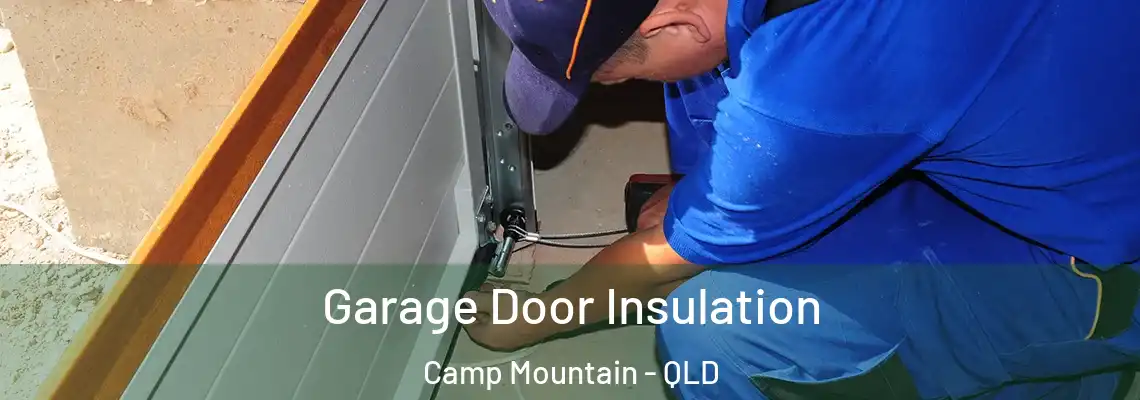 Garage Door Insulation Camp Mountain - QLD