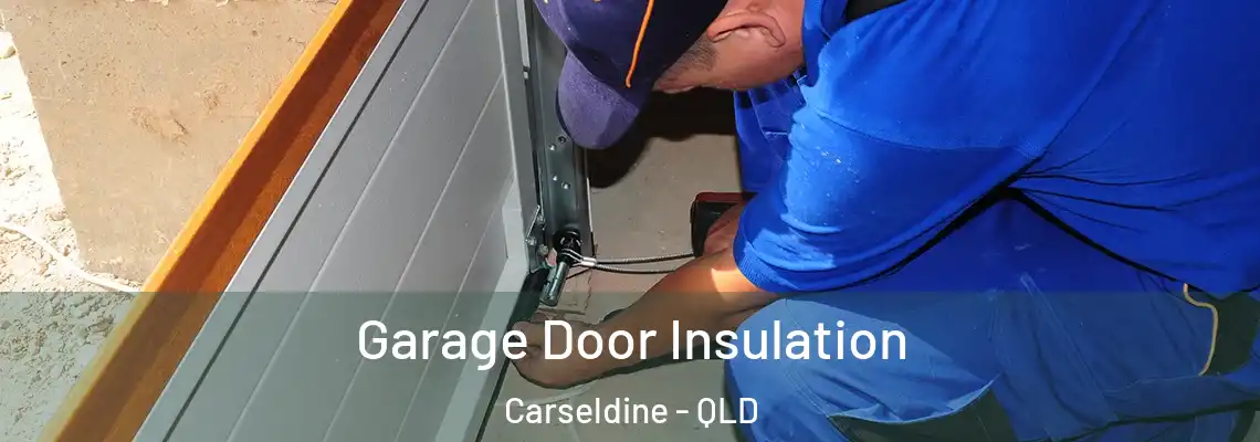 Garage Door Insulation Carseldine - QLD