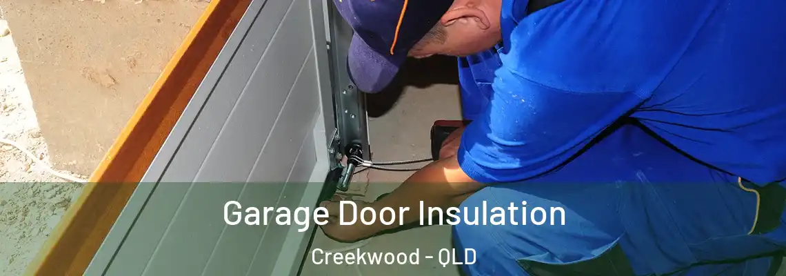 Garage Door Insulation Creekwood - QLD