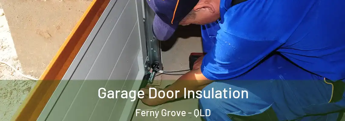  Garage Door Insulation Ferny Grove - QLD