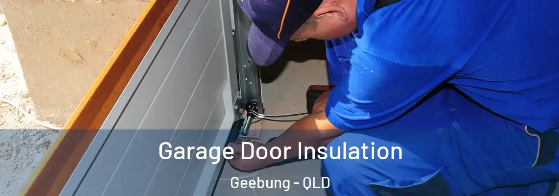 Garage Door Insulation Geebung - QLD