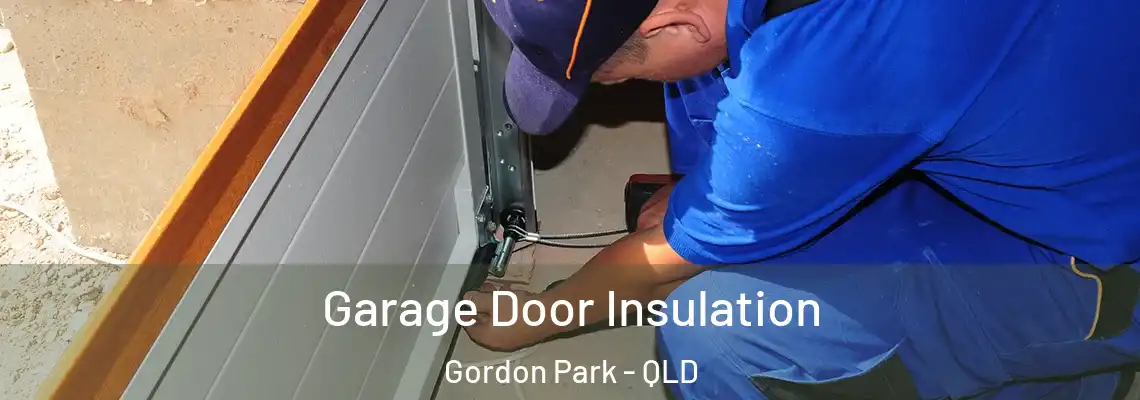 Garage Door Insulation Gordon Park - QLD