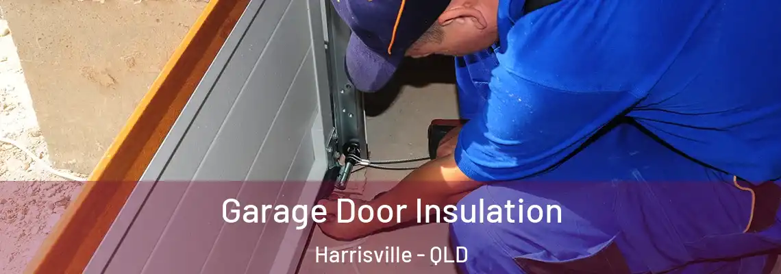  Garage Door Insulation Harrisville - QLD
