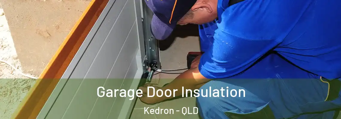  Garage Door Insulation Kedron - QLD